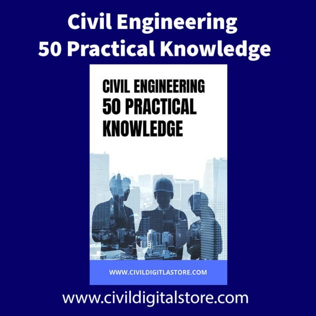 Civil Engineering 50 Practical Knowledge